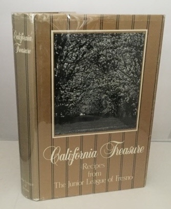 JUNIOR LEAGUE OF FRESNO - California Treasure: Recipes from the Junior League of Fresno