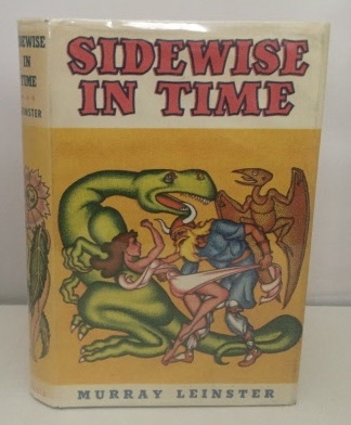 LEINSTER, MURRAY (PSEUDONYM OF WILLIAM FITZGERALD JENKINS) - Sidewise in Time and Other Scientific Adventures