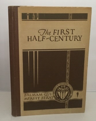 HUNT, ROCKWELL D. - The First Half-Century University of Southern California