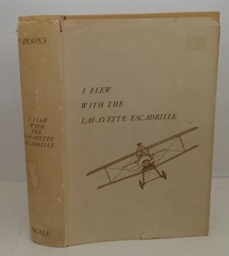 PARSONS, EDWIN C. - I Flew with the Lafayette Escadrille