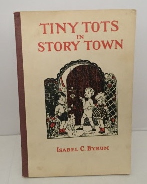 BYRUM, ISABEL C. - Tiny Tots in Story Town
