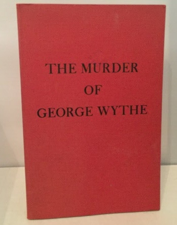 BOYD, JULIAN P. AND W. EDWIN HEMPHILL - The Murder of George Wythe Two Essays