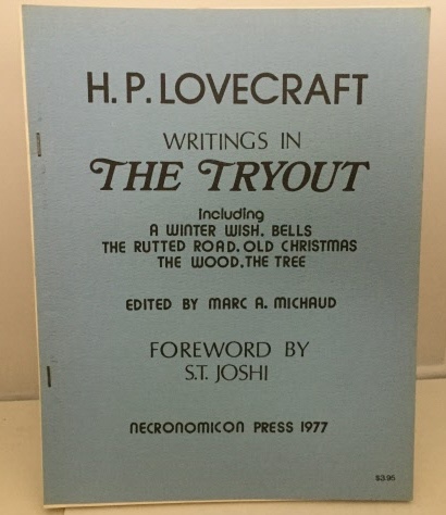 JOSHI, S. T. (EDITOR) (SUNAND TRYAMBAK ) (EDITED BY MARC A. MICHAUD) - H.P. Lovecraft Writings in the Tryout Including: The Winter Wish, Bells, the Rutted Road, Old Christmas, Etc.