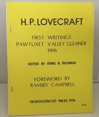 LOVECRAFT, H. P. (EDITED BY MARC. A. MICHAUD - First Writings Pawtuxet Valley Gleaner 1906