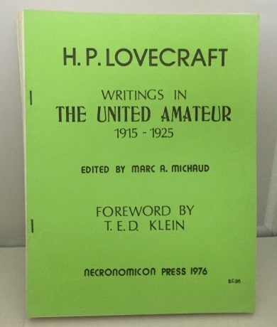 LOVECRAFT, H. P. (EDITED BY MARC A. MICHAUD) - Writings in the United Amateur 1915-1925