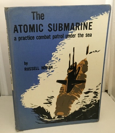 HOBAN, RUSSELL - The Atomic Submarine a Practice Combat Patrol Under the Sea