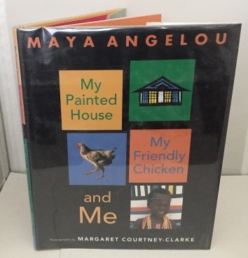 ANGELOU, MAYA - My Painted House, My Friendly Chicken, and Me