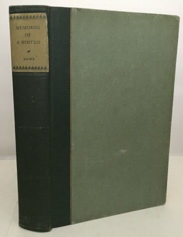 HOWE, M. A. DE WOLFE (MARK ANTONY DE WOLFE HOWE) - Memories of a Hostess a Chronicle of Eminent Friendships Drawn Chiefly from the Diaries of Mrs. James T. Fields