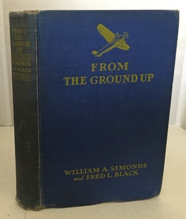 SIMONDS, WILLIAM A. AND FRED L. BLACK - From the Ground Up