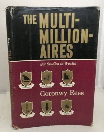REES, GORONWY - The Multimillionaires Six Studies in Wealth