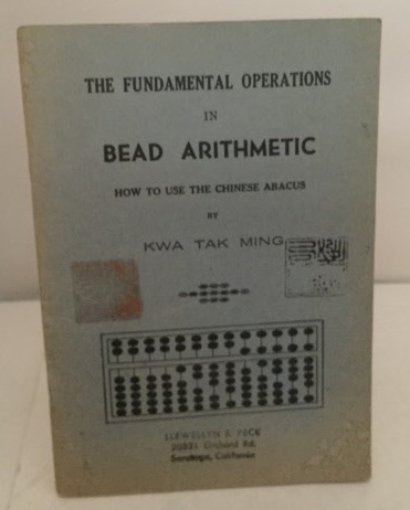 Image for The Fundamental Operations In Bead Arithmetic How to Use the Chinese Abacus