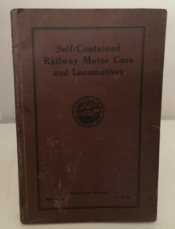 ZEITLER, RAYMOND S. - Self-Contained Railway Motor Cars and Locomotives Prepared Especially for the Instruction and Training of Students of the American School
