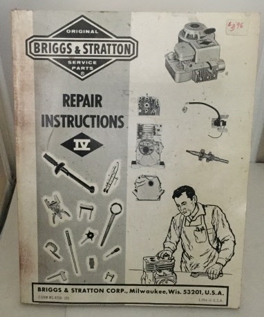 BRIGGS & STRATTON CORP. - Original Briggs & Stratton Repair Instructions IV (Forms Ms-4750-101)