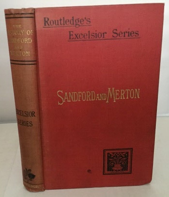 DAY, THOMAS (CORRECTED AND REVISED BY CECIL HARTLEY) - The History of Sandford and Merton (Excelsior Series)