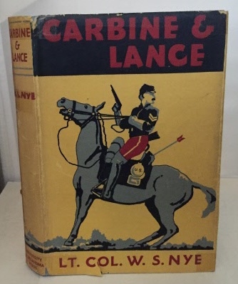 NYE, LT. COL. W. S. (WILBUR STURTEVANT) - Carbine & Lance the Story of Old Fort Sill