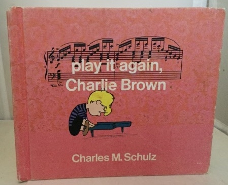 SCHULZ, CHARLES M. - Play It Again, Charlie Brown