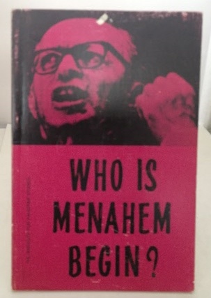 Image for Who Is Menahem Begin?  A Documentary Sketch