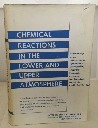 Image for Chemical Reactions In The Lower And Upper Atmosphere Proceedings of an International Symposium : San Francisco, CA April 18-20, 1961