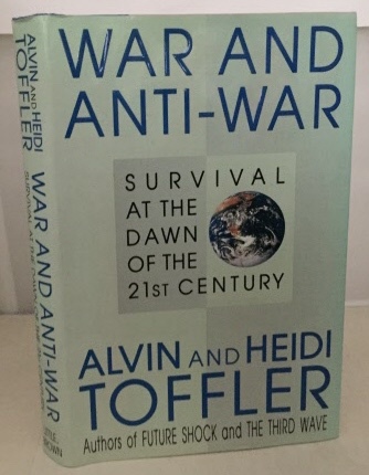 TOFFLER, ALVIN AND HEIDI - War and Anti-War Survival at the Dawn of the 21st Century