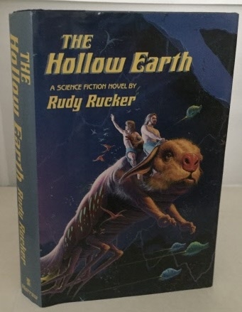 RUCKER, RUDY - The Hollow Earth the Narrative of Mason Algiers Reynolds of Virginia (Edited and with a Note By Rudy Rucker)