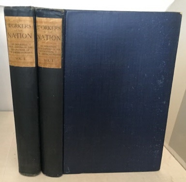 WILLETS, GILSON - Workers of the Nation an Encyclopedia of the Occupations of the American People. . . Two Volume Set