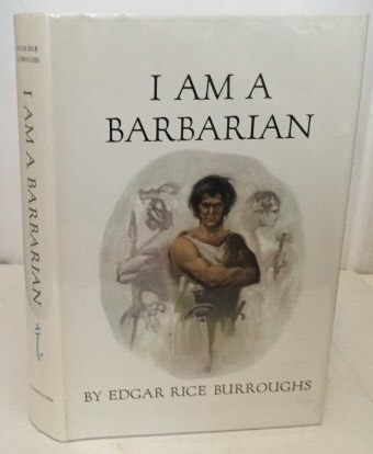 BURROUGHS, EDGAR RICE - I Am a Barbarian
