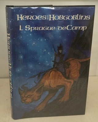 DE CAMP, L. SPRAGUE (LYON SPRAGUE DE CAMP ) - Heroes and Hobgoblins