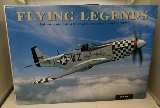 DIBBS, JOHN M. - Flying Legends a Photographic Study of the Great Piston Combat Aircraft of Wwii