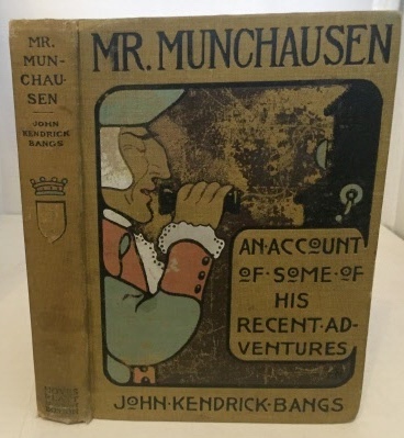 BANGS, JOHN KENDRICK - Mr. Munchausen an Account of Some of His Recent Adventures