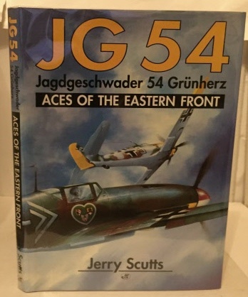 SCUTTS, JERRY (SERIES EDITOR) - Jg 54 Jagdgeschwader 54 Grunherz: Aces of the Eastern Front