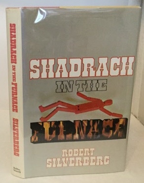 SILVERBERG, ROBERT - Shadrach in the Furnace