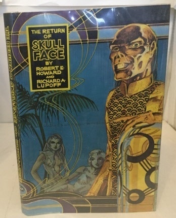 HOWARD, ROBERT E. AND RICHARD A. LUPOFF (WITH AN INTRODUCTION BY FRANK BELKNAP LONG) - The Return of Skull-Face