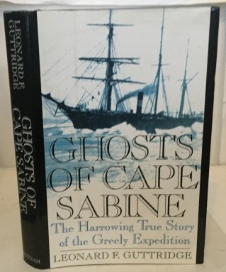 Image for Ghosts Of Cape Sabine The Harrowing True Story of the Greely Expedition