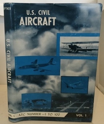 JUPTNER, JOSEPH P. - U.S. CIVIL Aircraft Volume 1 (Atc Numbers 1-Atc 100)
