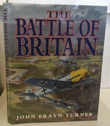 TURNER, JOHN FRAYN - The Battle of Britain