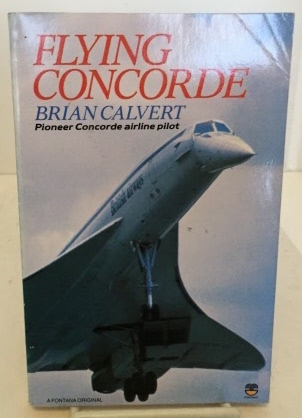CALVERT, BRIAN - Flying Concorde