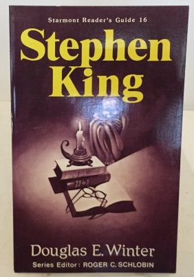 WINTER, DOUGLAS E. (EDITOR) (SERIES EDITOR ROGER C. SCHLOBIN) - Stephen King Starmont Reader's Guide 16