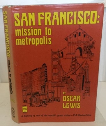 LEWIS, OSCAR - San Francisco: Mission to Metropolis