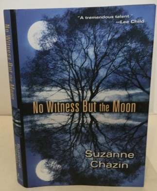 CHAZIN, SUZANNE - No Witness But the Moon