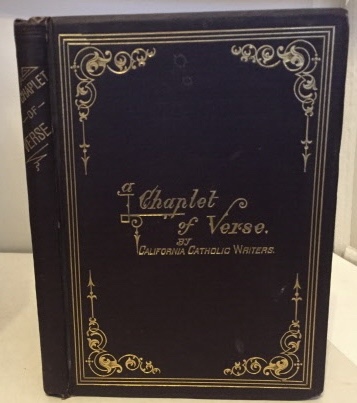 CROWLEY, DENIS OLIVER AND CHARLES ANTHONY DOYLE (EDITED BY) - A Chaplet of Verse By California Catholic Writers