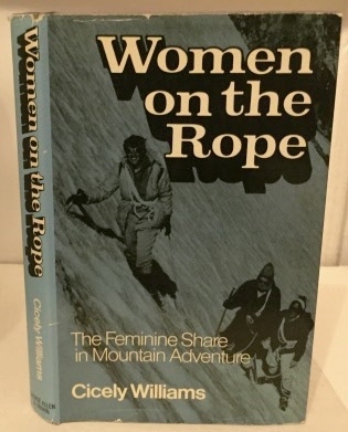 Image for Women On The Rope The Femine Share in Mountain Adventures