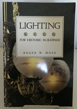 Image for Lighting For Historic Buildings A Guide to Selecting Reproductions