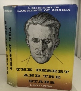 Image for The Desert And The Stars  (A Biography of Lawrence of Arabia)