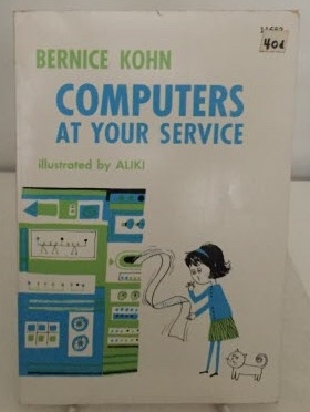 KOHN, BERNICE - Computers at Your Service
