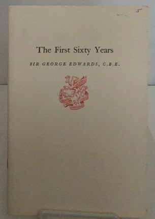 EDWARDS, SIR GEORGE - The First Sixty Years (British Aircraft Corporation)