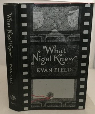 FIELD, EVAN - What Nigel Knew