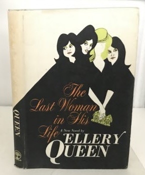 QUEEN, ELLERY (PSEUDONYM OF FREDERIC DANNAY AND MANFRED BENNINGTON LEE) - The Last Woman in His Life
