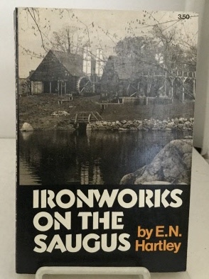 Image for Ironworks On The Saugus The Lynn and Braintree Ventures of the Company of Undertakers of the Ironworks in New England