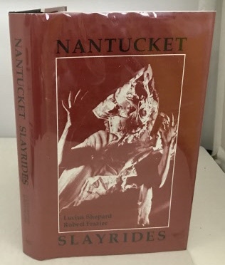 SHEPARD, LUCIUS AND ROBERT FRAZIER - Nantucket Slayrides Three Short Novels