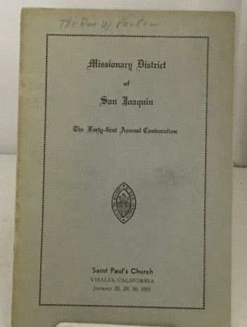 DIOCESE OF SAN JOAQUIN - Missionary District of San Joaquin the Forty-First Annual Convocation of the Protestant Episcopal Church in the Missionary District of San Joaquin
